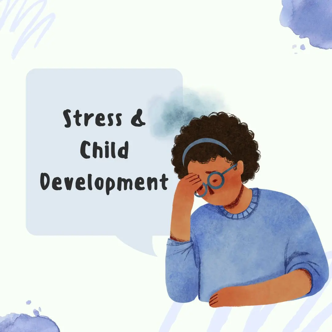 Stress and Child Development
